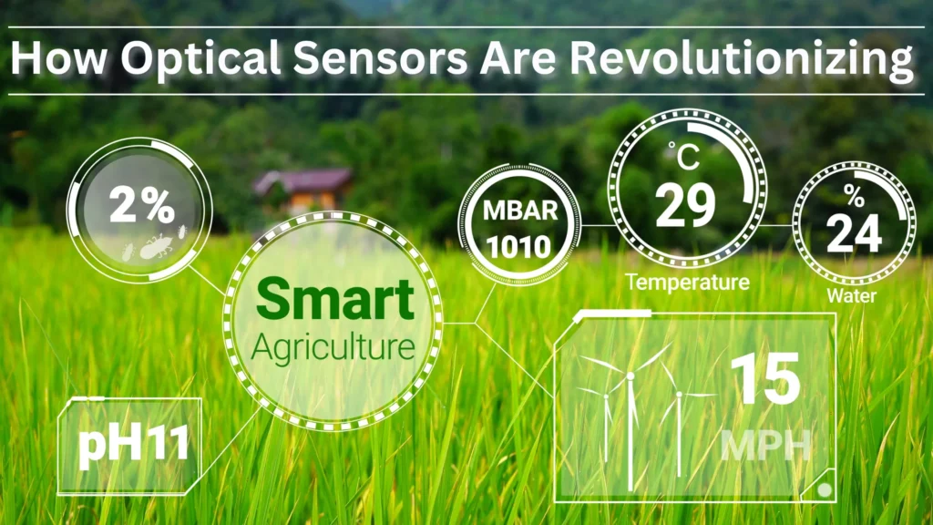 How Optical Sensors Are Revolutionizing Agricultural Efficiency